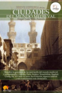 BREVE HISTORIA DE LAS CIUDADES DEL MUNDO MEDIEVAL