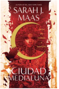 CIUDAD MEDIALUNA 1 - CASA DE TIERRA Y SANGRE. SARAH J MAAS. ROJO