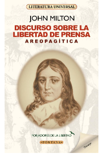 AREOPAGITICA. DISCURSO SOBRE LA LIBERTAD DE PRENSA. JOHN, MILTON